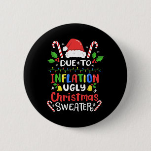 Spaß aufgrund der Inflation hässliche Weihnachten Button