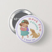 Spaß bei Schulmädchen und Welpen Button (Vorne & Hinten)