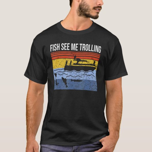 Spaß beim Angeln trollender Fische sehen mich trol T-Shirt (Vorderseite)