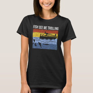 Spaß beim Angeln trollender Fische sehen mich trol T-Shirt