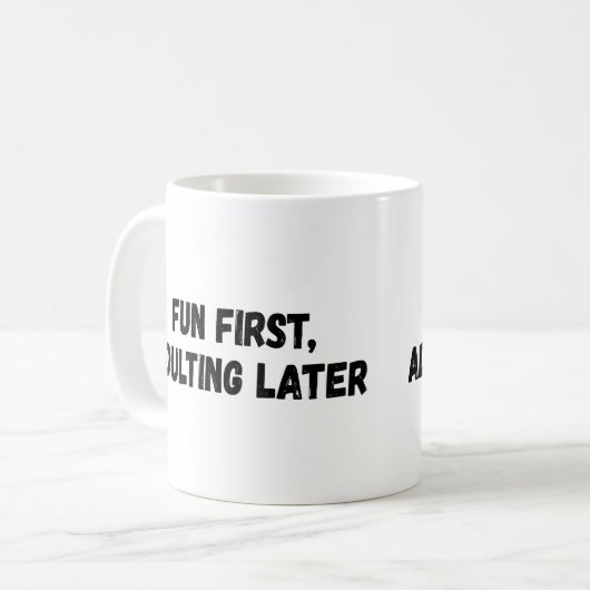 Spaß beim Erwachsenwerden später Kaffeetasse (Vorderseite Links)