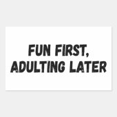 Spaß beim Erwachsenwerden später Rechteckiger Aufkleber (Vorderseite)