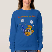 Spaß beim Tauchen Fanfarendesign Sweatshirt (Vorderseite)