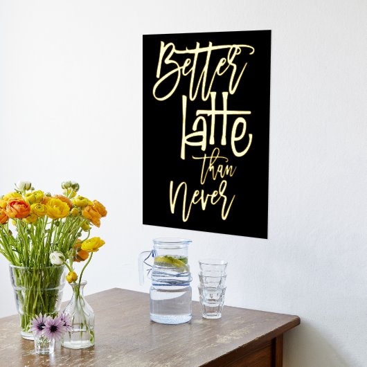 Spaß besser Latte als nie schwarze Luxus Foliendrucke (Ablage(Küche))