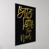 Spaß besser Latte als nie schwarze Luxus Foliendrucke (Ablage )