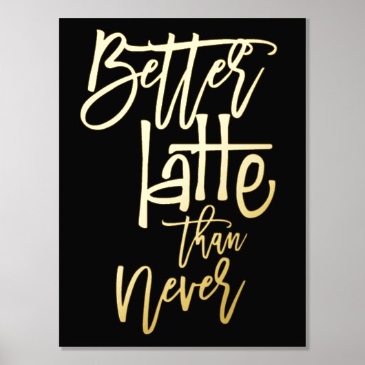 Spaß besser Latte als nie schwarze Luxus Foliendrucke (Vorderseite)