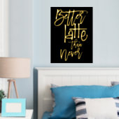 Spaß besser Latte als nie schwarze Luxus Foliendrucke (In Situ (Schlafzimmer))