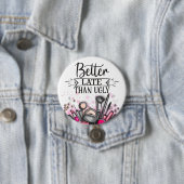 Spaß besser spät als hässlich selbstironisch button (Beispiel)