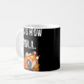 Spaß Bowling So Roll ich Bowling Kaffeetasse (Vorderseite Links)