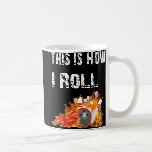 Spaß Bowling So Roll ich Bowling Kaffeetasse (Rechts)