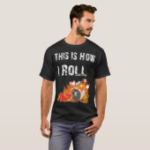 Spaß Bowling So Roll ich Bowling T-Shirt (Vorne ganz)