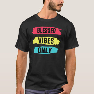 Spaß Christlich Positive Gesegnete Vibes nur T-Shirt