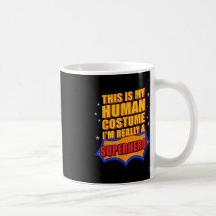 Spaß, das ist mein menschliches Kostüm-Superheld-G Kaffeetasse
