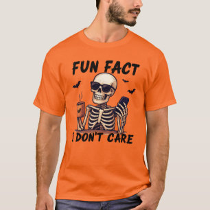 Spaß, dass Skelett mir egal ist T-Shirt