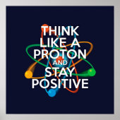 Spaß DENKEN SIE WIE EIN PROTON UND BLEIBE POSITIV Poster (Vorne)