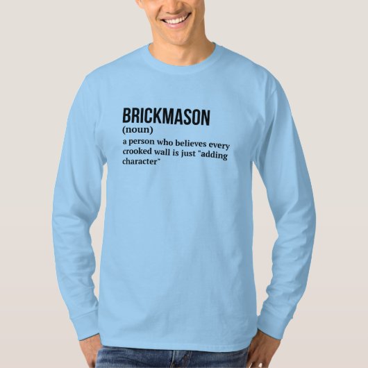 Spaß der Backsteinschicht Bedeutung T - Shirt (Vorderseite)