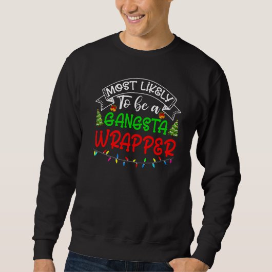 Spaß, der höchstwahrscheinlich ein Gangsta Wrapper Sweatshirt (Vorderseite)