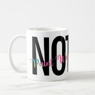 Spaß der Künstlerin, Kaffee nicht paint Water Funn Kaffeetasse