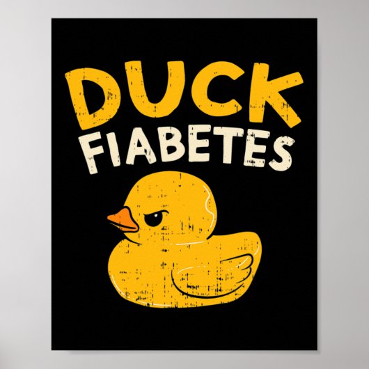 Spaß Diabetes Bewusstsein I Duck Fiabetes I Cool R Poster (Vorne)