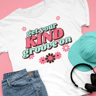Spaß Einfache Hol Dir Deinen Guten Groove Anführun T-Shirt