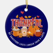 Spaß Erntedank DANKFUL LANGE ALS EINE SPÄTE Keramik Ornament (Vorne)