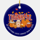 Spaß Erntedank DANKFUL LANGE ALS EINE SPÄTE Keramik Ornament (Hinten)