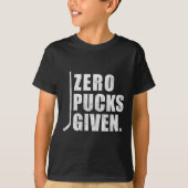 Spaß erschüttert Hockey Zero Pucks gegeben T-Shirt (Vorderseite)