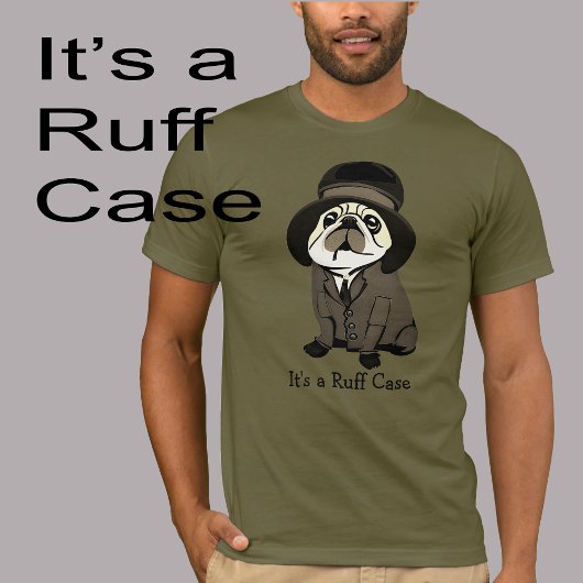 Spaß Es ist ein Ruff Case Green Mops Hund Sherlock T-Shirt