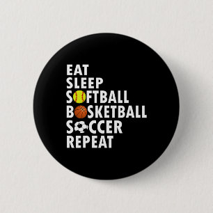 Spaß essen Schlafen Softball Basketball Fußball Mä Button