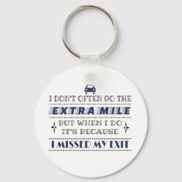 Spaß Extra Mile fehlte mein Ausgang Schlüsselanhänger
