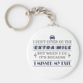 Spaß Extra Mile fehlte mein Ausgang Schlüsselanhänger