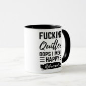 Spaß - F*cking Quitter Oops I Gemein Happy Retirem Tasse (VorderseiteRechts)