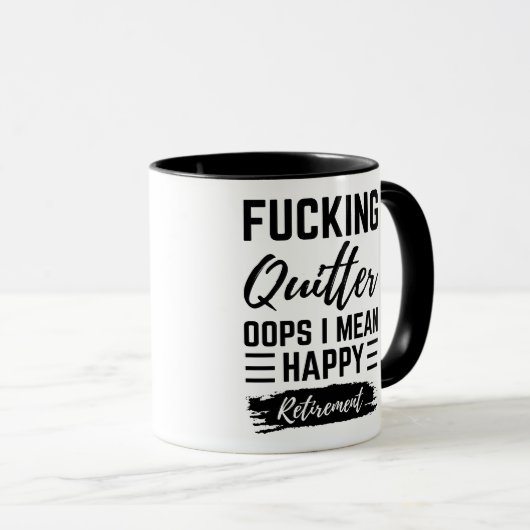 Spaß - F*cking Quitter Oops I Gemein Happy Retirem Tasse (VorderseiteRechts)