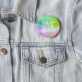 Spaß folgen Sie Ihrem Dreams Zitat über Regenbogen Button (Beispiel)