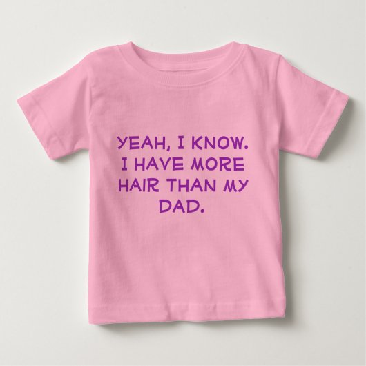 Spaß Funny Baby "more hair than dad" Baby T-shirt (Vorderseite)