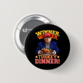 Spaß Funny Trump Gewinner Türkei Abendessen als Button (Vorne & Hinten)