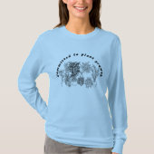 Spaß für den Pflanzenwuchs T-Shirt (Vorderseite)