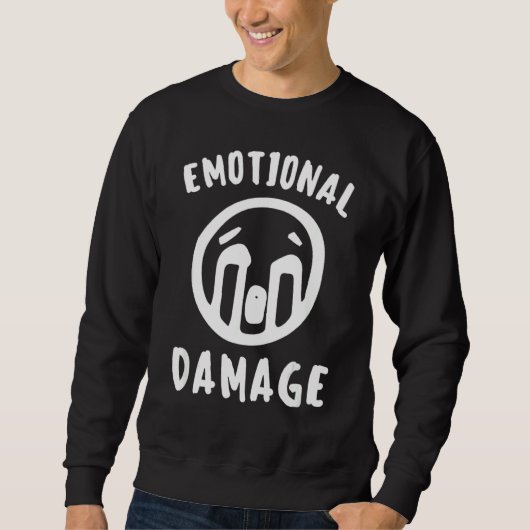 Spaß für emotionale Schäden Sweatshirt (Vorderseite)