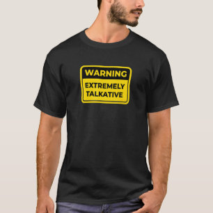 Spaß für extrem gesprächige Warnsignale T-Shirt