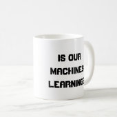 Spaß für maschinelle Lerntechnologie Kaffeetasse (VorderseiteRechts)