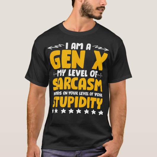 Spaß Generation X Funny Gen X Level von Sarcasm T-Shirt (Vorderseite)