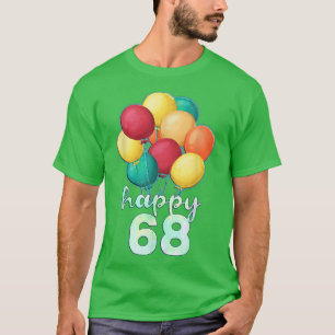 Spaß glücklich 68 Jahre alte farbenfrohe Balloons T-Shirt