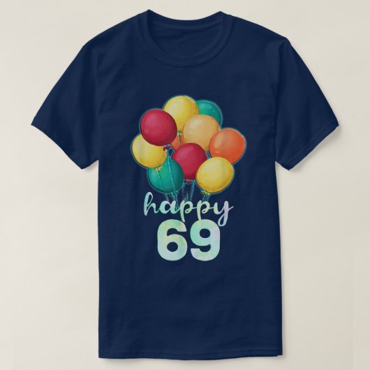 Spaß glücklich 69 Jahre alte farbenfrohe Balloons  T-Shirt (Design vorne)