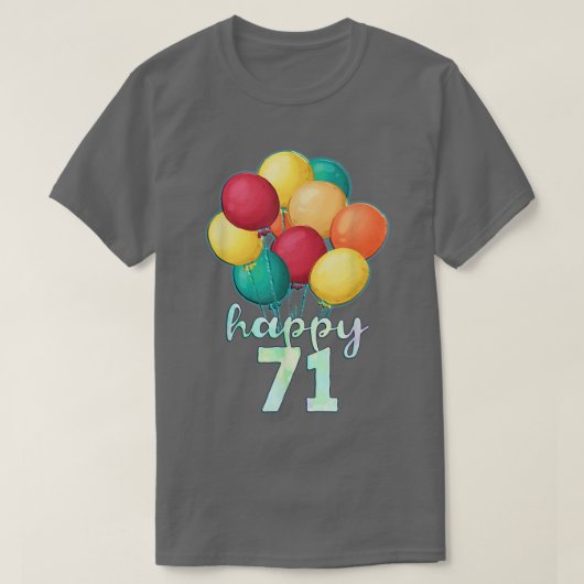 Spaß glücklich 71 Jahre alte farbenfrohe Balloons  T-Shirt (Design vorne)