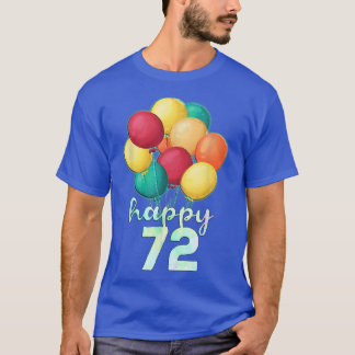 Spaß glücklich 72 Jahre alte farbenfrohe Balloons  T-Shirt