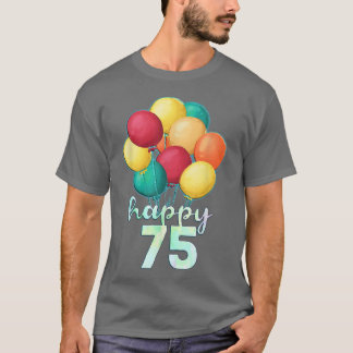 Spaß glücklich 75 Jahre alte farbenfrohe Balloons  T-Shirt