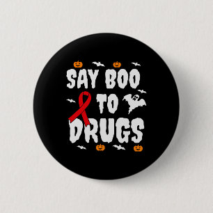 Spaß Halloween Geschenk Say Boo an Drogen Bewussts Button