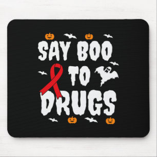 Spaß Halloween Geschenk Say Boo an Drogen Bewussts Mousepad