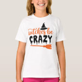 Spaß Halloween Typografie - Witchs Be Crazy T-Shirt (Vorderseite)