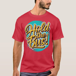 Spaß halten Sie die Bus-Grafik T-Shirt